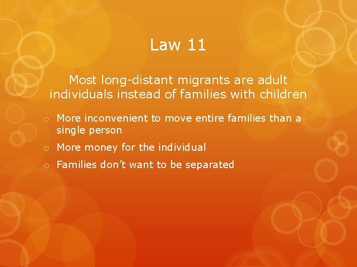 Law 11 Most long-distant migrants are adult individuals instead of families with children o