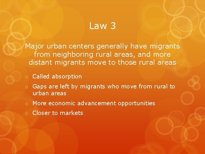 Law 3 Major urban centers generally have migrants from neighboring rural areas, and more