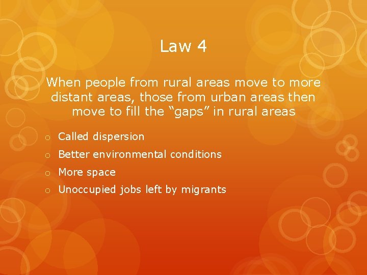 Law 4 When people from rural areas move to more distant areas, those from