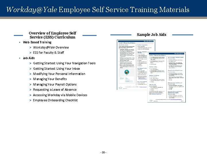 Workday@Yale Employee Self Service Training Materials Overview of Employee Self Service (ESS) Curriculum §