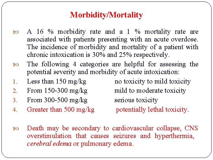 Morbidity/Mortality 1. 2. 3. 4. A 16 % morbidity rate and a 1 %