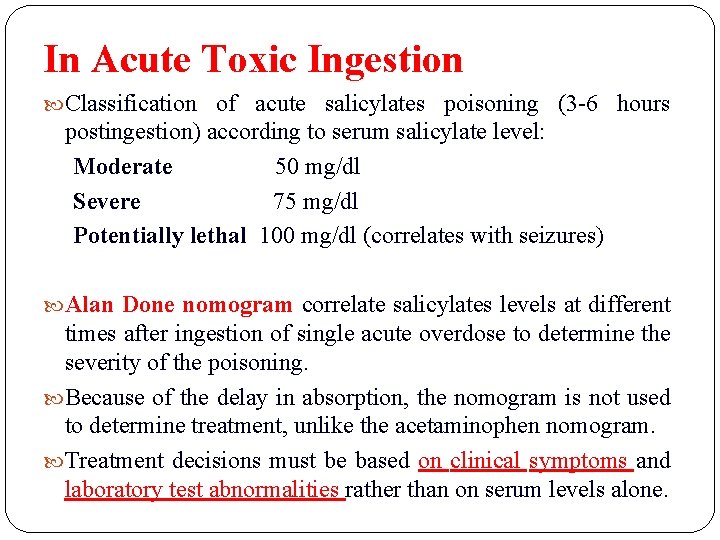 In Acute Toxic Ingestion Classification of acute salicylates poisoning (3 -6 hours postingestion) according