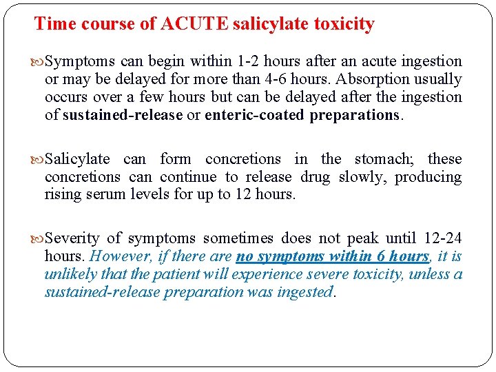 Time course of ACUTE salicylate toxicity Symptoms can begin within 1 -2 hours after