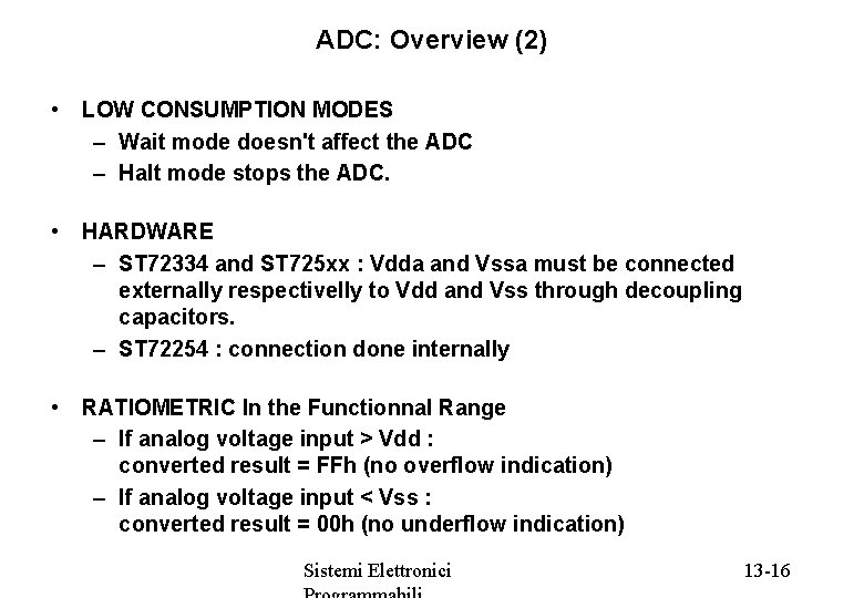 ADC: Overview (2) • LOW CONSUMPTION MODES – Wait mode doesn't affect the ADC