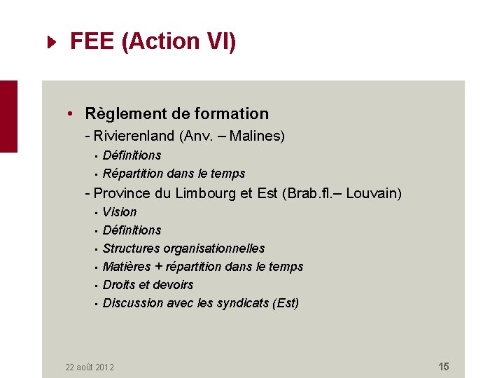 FEE (Action VI) • Règlement de formation - Rivierenland (Anv. – Malines) • •