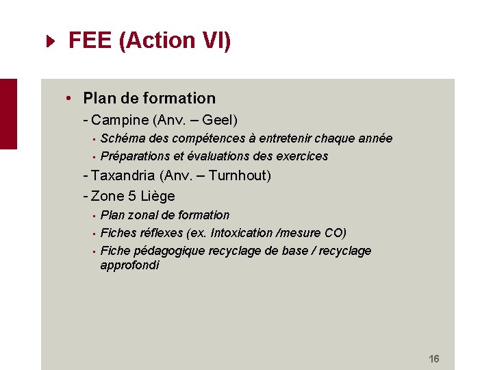 FEE (Action VI) • Plan de formation - Campine (Anv. – Geel) • •