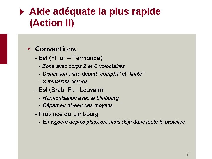 Aide adéquate la plus rapide (Action II) • Conventions - Est (Fl. or –