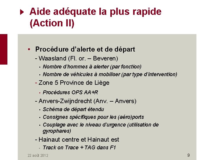 Aide adéquate la plus rapide (Action II) • Procédure d’alerte et de départ -