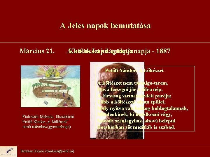A Jeles napok bemutatása Március 21. AKassák költészet Lajos világnapja születésnapja - 1887 Petőfi