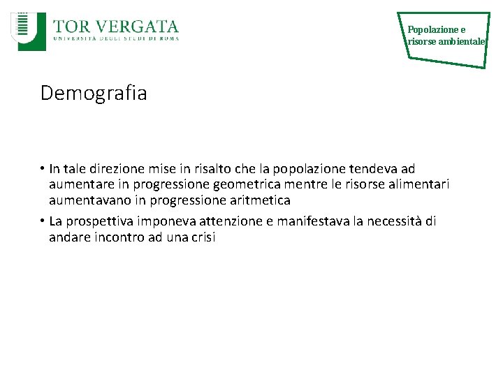 Popolazione e risorse ambientale Demografia • In tale direzione mise in risalto che la Popolazione e risorse ambientale Demografia • In tale direzione mise in risalto che la