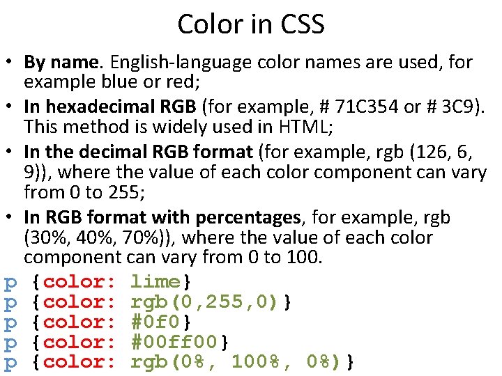 Color in CSS • By name. English-language color names are used, for example blue