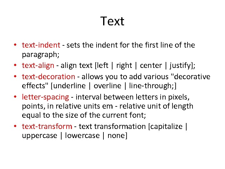 Text • text-indent - sets the indent for the first line of the paragraph;
