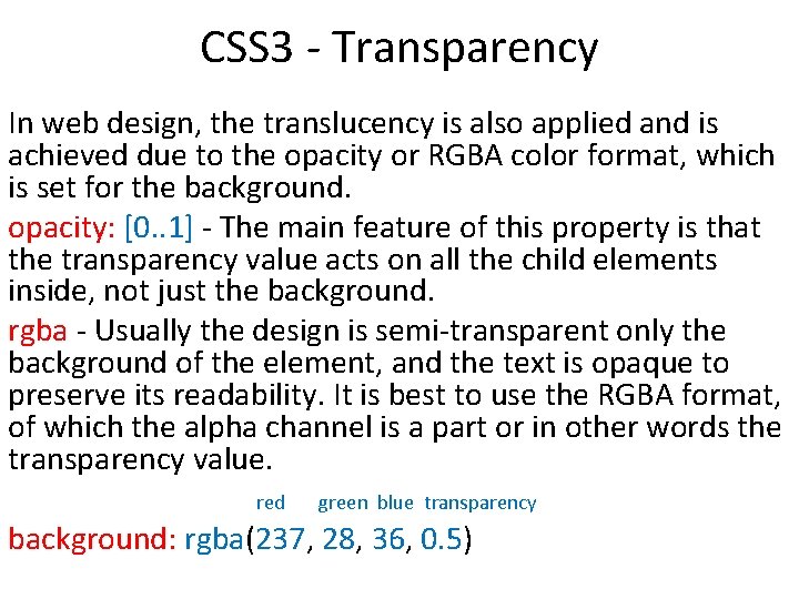 CSS 3 - Transparency In web design, the translucency is also applied and is