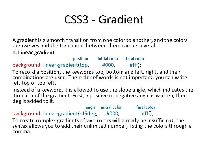 CSS 3 - Gradient A gradient is a smooth transition from one color to