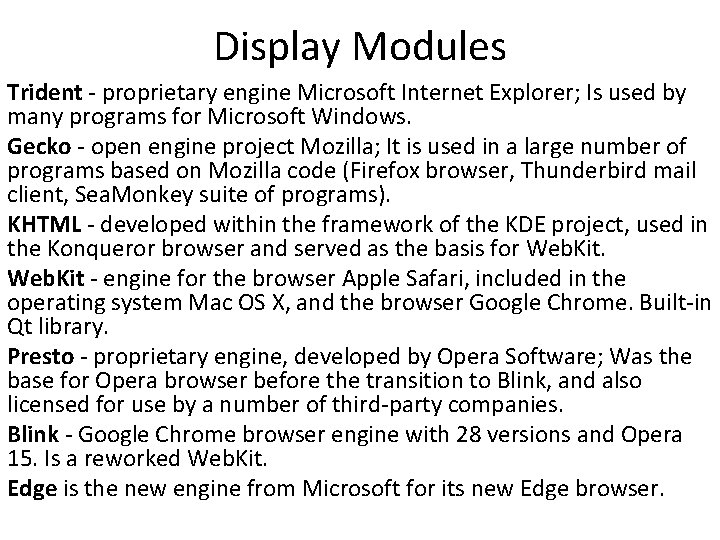 Display Modules Trident - proprietary engine Microsoft Internet Explorer; Is used by many programs