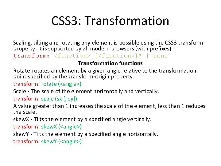 CSS 3: Transformation Scaling, tilting and rotating any element is possible using the CSS
