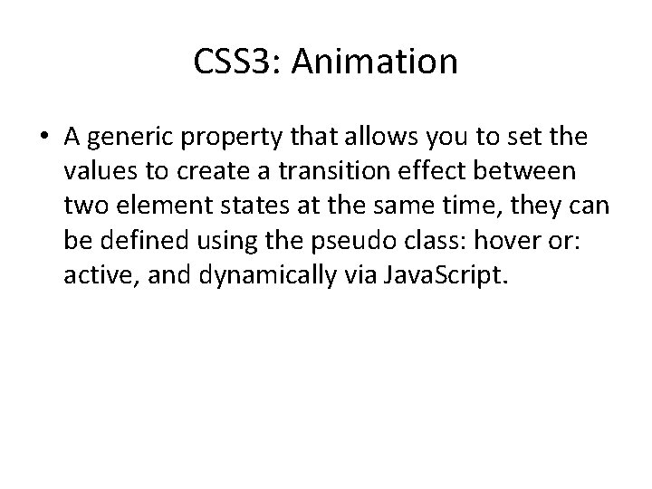 CSS 3: Animation • A generic property that allows you to set the values