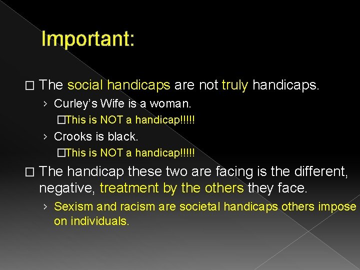 Important: � The social handicaps are not truly handicaps. › Curley’s Wife is a