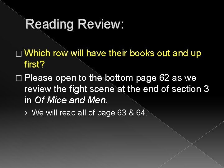 Reading Review: � Which row will have their books out and up first? �