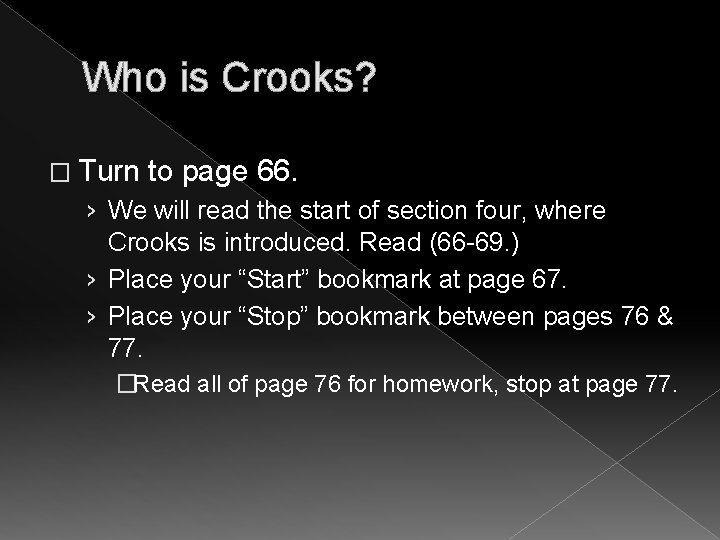 Who is Crooks? � Turn to page 66. › We will read the start