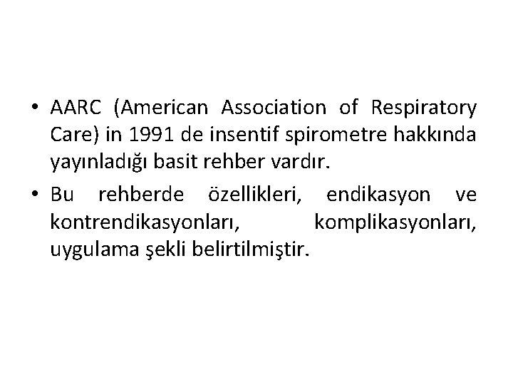  • AARC (American Association of Respiratory Care) in 1991 de insentif spirometre hakkında