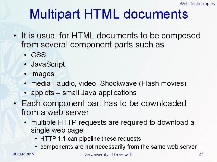 Web Technologies Multipart HTML documents • It is usual for HTML documents to be