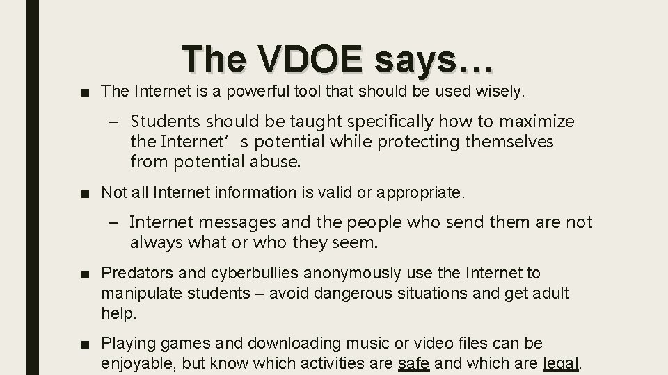 The VDOE says… ■ The Internet is a powerful tool that should be used