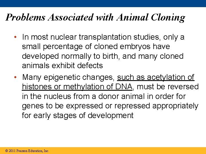 Problems Associated with Animal Cloning • In most nuclear transplantation studies, only a small