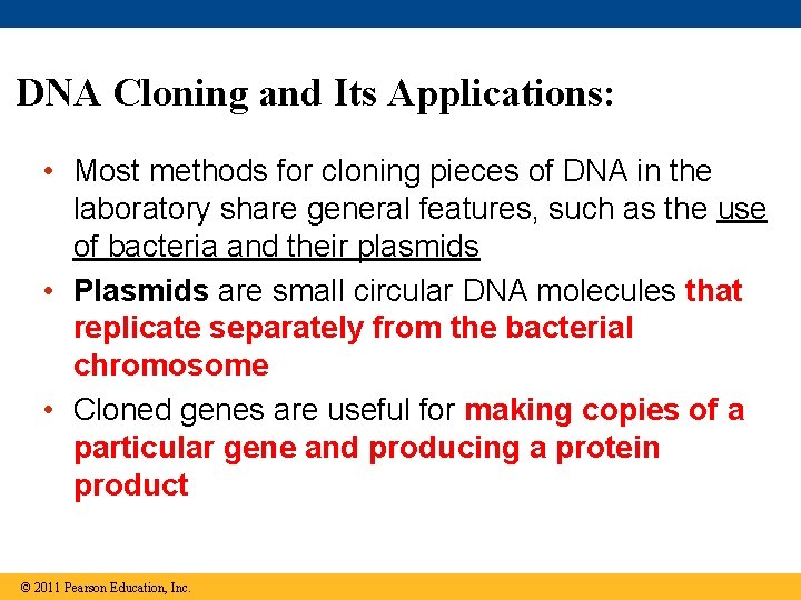 DNA Cloning and Its Applications: • Most methods for cloning pieces of DNA in