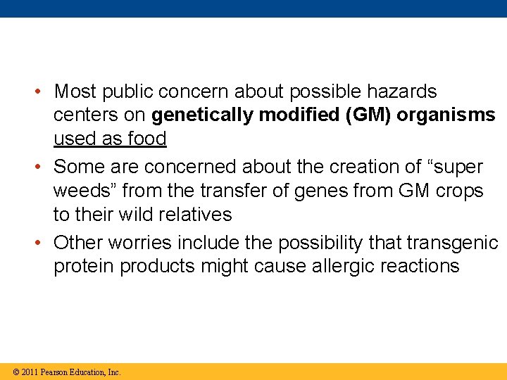  • Most public concern about possible hazards centers on genetically modified (GM) organisms