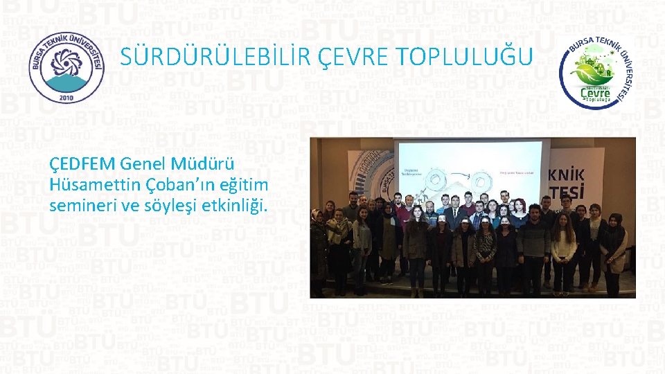 SÜRDÜRÜLEBİLİR ÇEVRE TOPLULUĞU ÇEDFEM Genel Müdürü Hüsamettin Çoban’ın eğitim semineri ve söyleşi etkinliği. 