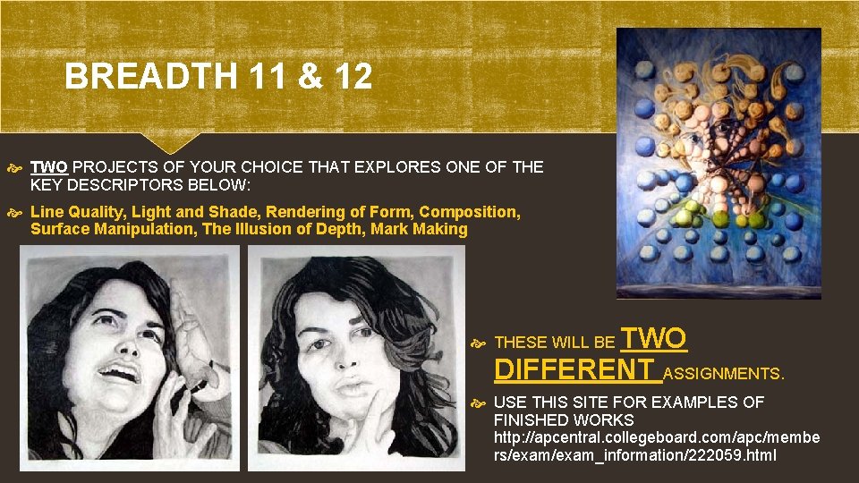 BREADTH 11 & 12 TWO PROJECTS OF YOUR CHOICE THAT EXPLORES ONE OF THE