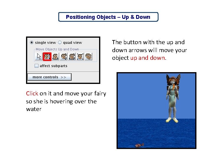 Positioning Objects – Up & Down The button with the up and down arrows
