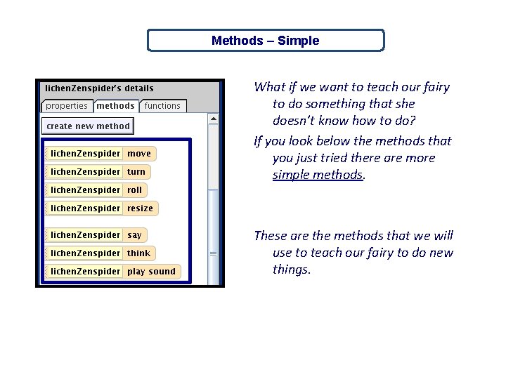 Methods – Simple What if we want to teach our fairy to do something