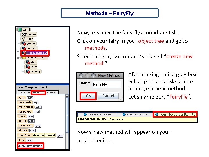 Methods – Fairy. Fly Now, lets have the fairy fly around the fish. Click