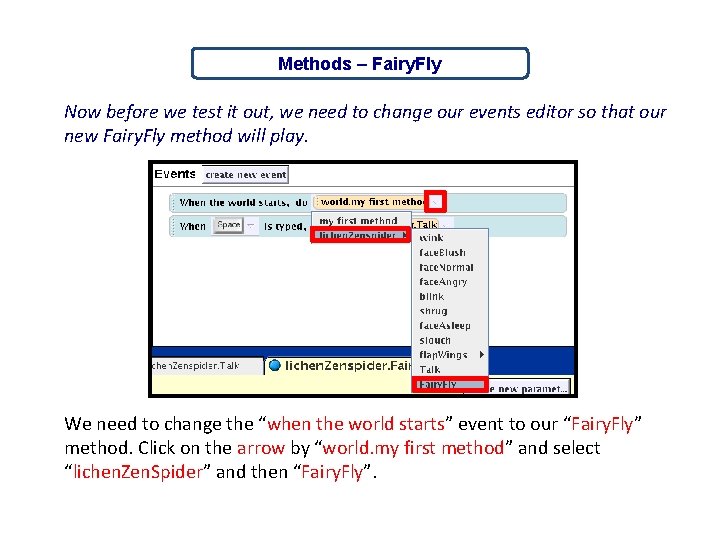 Methods – Fairy. Fly Now before we test it out, we need to change