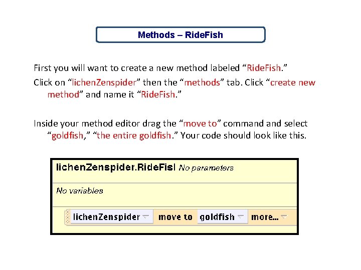Methods – Ride. Fish First you will want to create a new method labeled