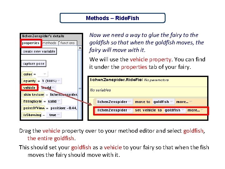Methods – Ride. Fish Now we need a way to glue the fairy to