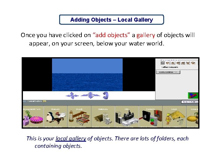 Adding Objects – Local Gallery Once you have clicked on “add objects” a gallery