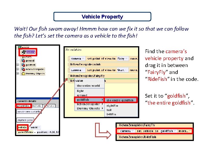 Vehicle Property Wait! Our fish swam away! Hmmm how can we fix it so