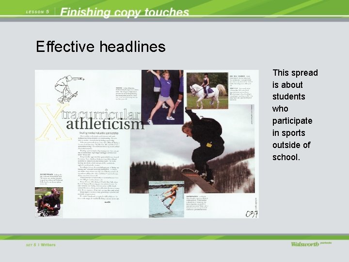 Effective headlines This spread is about students who participate in sports outside of school.