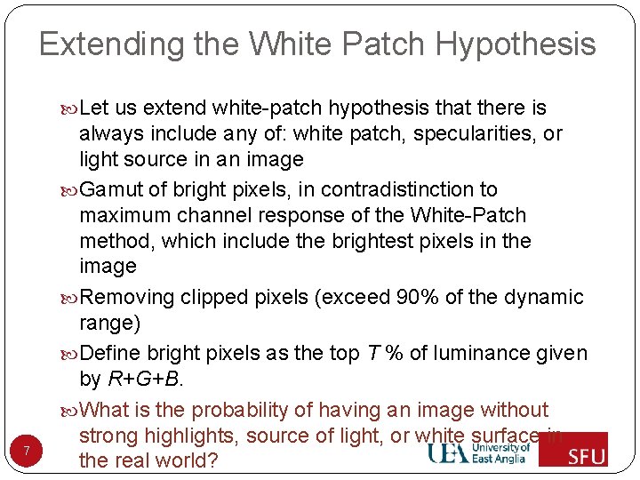 Extending the White Patch Hypothesis Let us extend white-patch hypothesis that there is 7