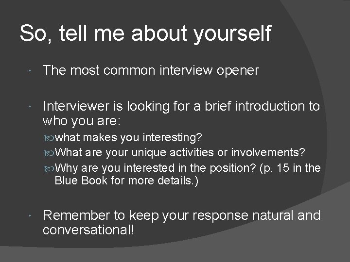 So, tell me about yourself The most common interview opener Interviewer is looking for