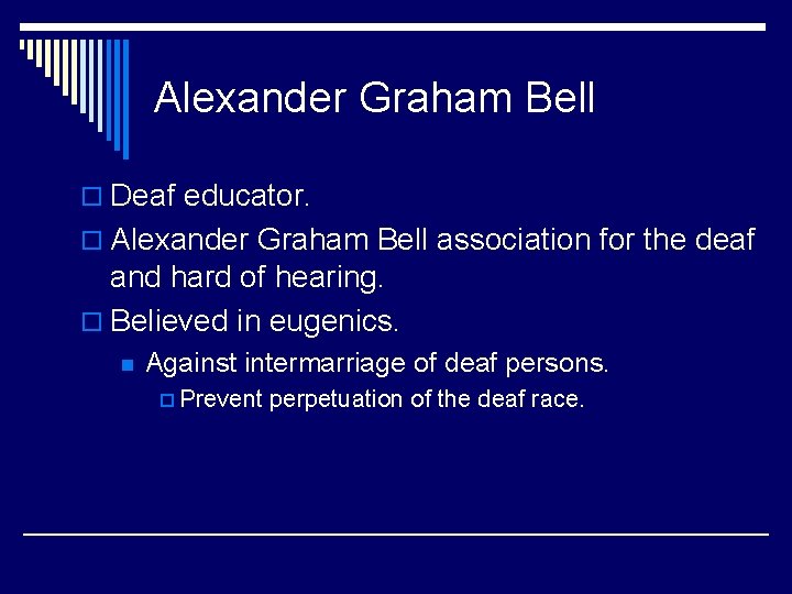 Alexander Graham Bell o Deaf educator. o Alexander Graham Bell association for the deaf