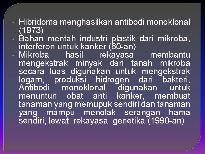  • • • Hibridoma menghasilkan antibodi monoklonal (1973) Bahan mentah industri plastik dari