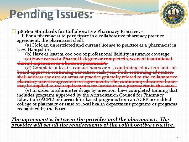 Pending Issues: � 318: 16 -a Standards for Collaborative Pharmacy Practice. – I. For