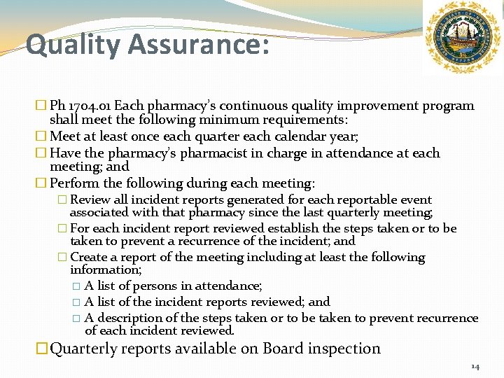 Quality Assurance: � Ph 1704. 01 Each pharmacy’s continuous quality improvement program shall meet