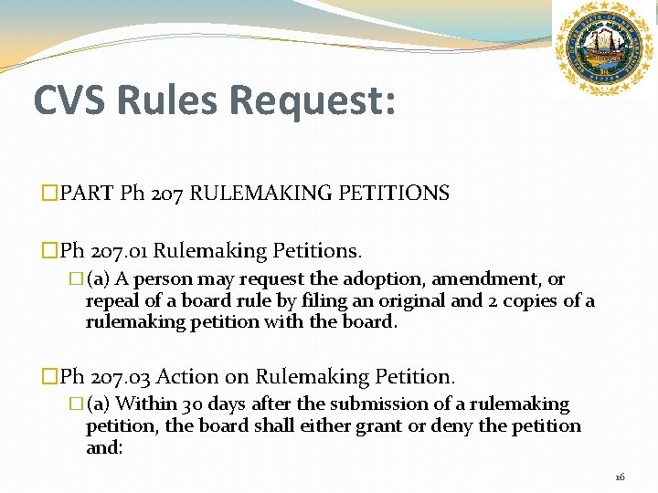 CVS Rules Request: �PART Ph 207 RULEMAKING PETITIONS �Ph 207. 01 Rulemaking Petitions. �(a)