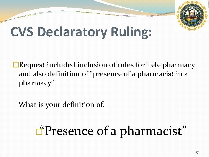 CVS Declaratory Ruling: �Request included inclusion of rules for Tele pharmacy and also definition