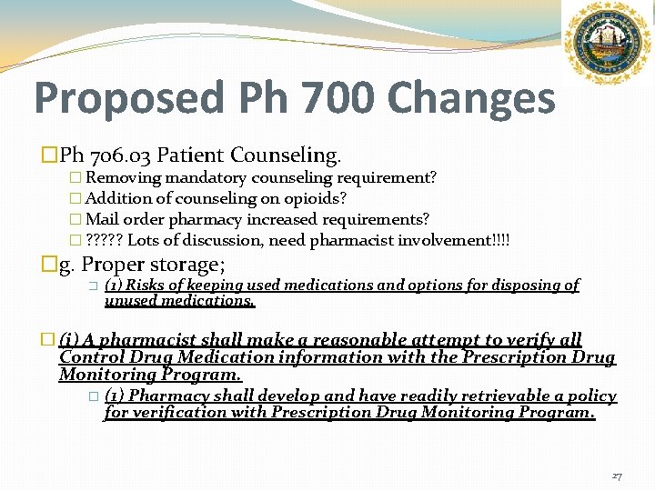 Proposed Ph 700 Changes �Ph 706. 03 Patient Counseling. � Removing mandatory counseling requirement?